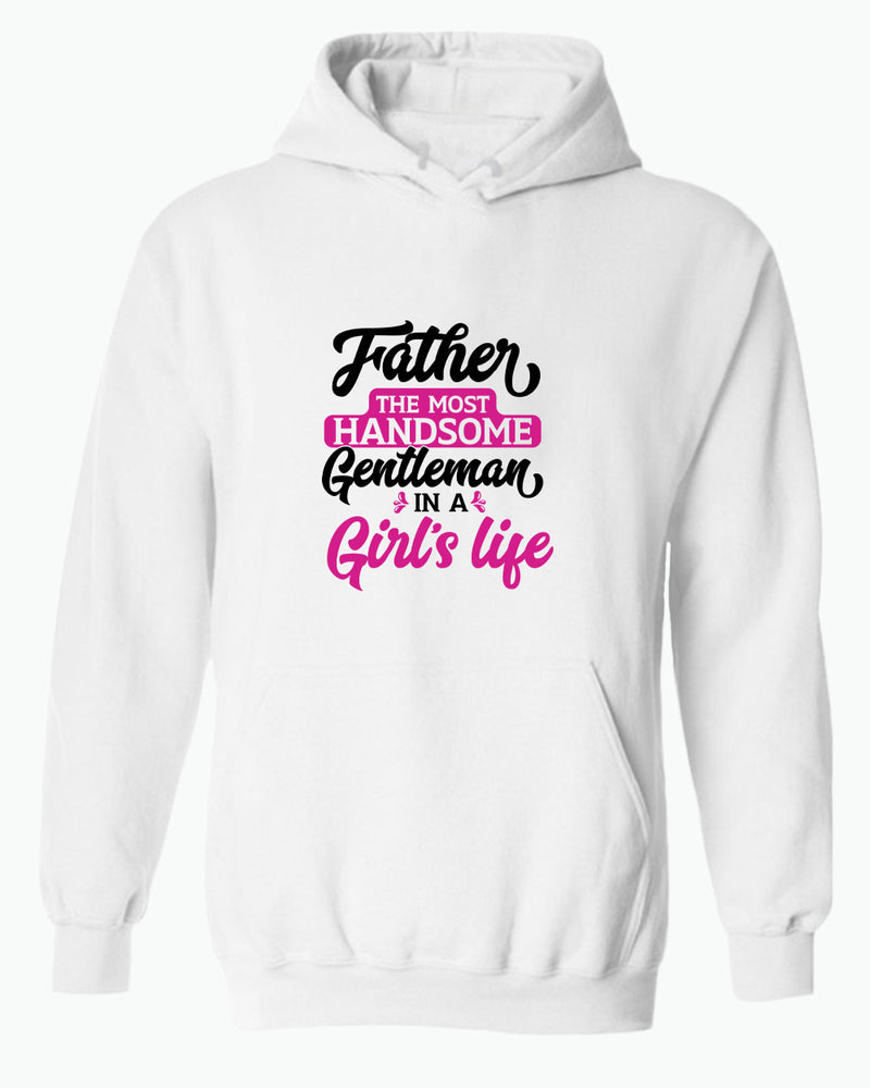 Father the most handsome gentlemen in a girl life hoodie, father hoodie - Fivestartees