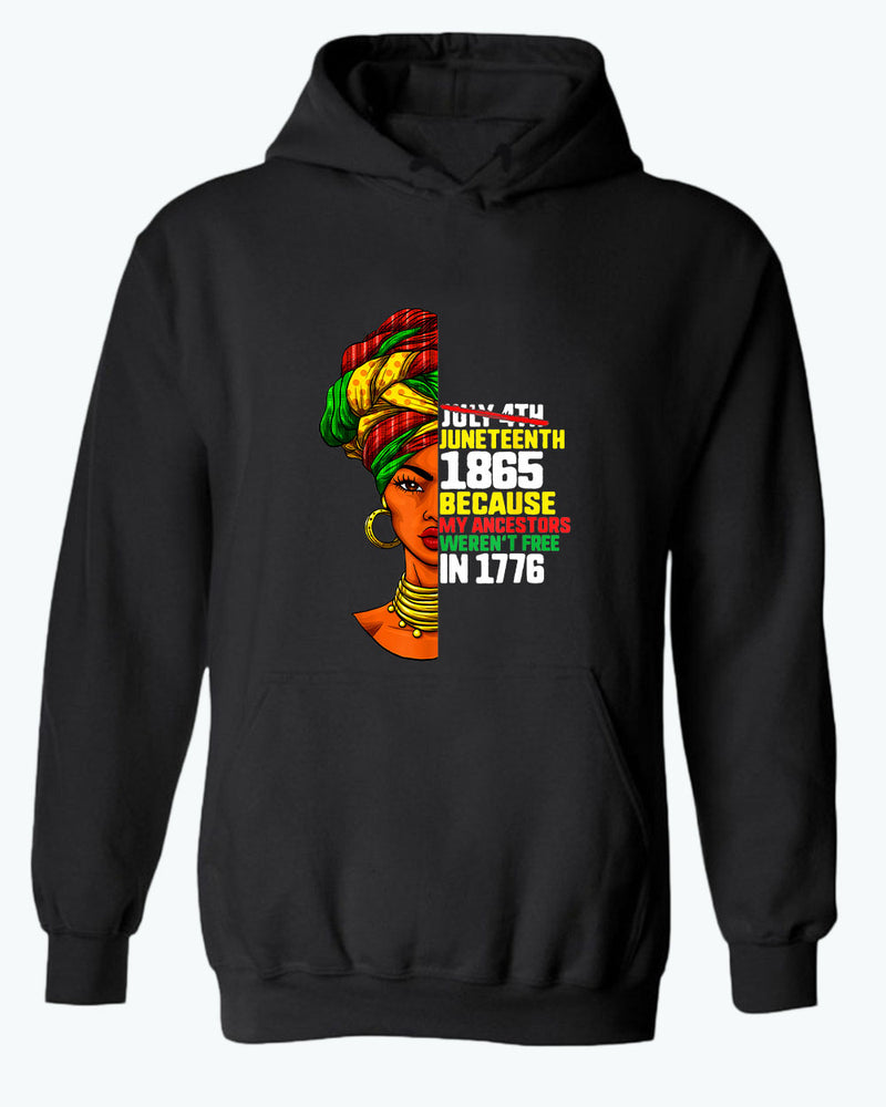 Because my ancestors weren't free in 1776 hoodie - Fivestartees