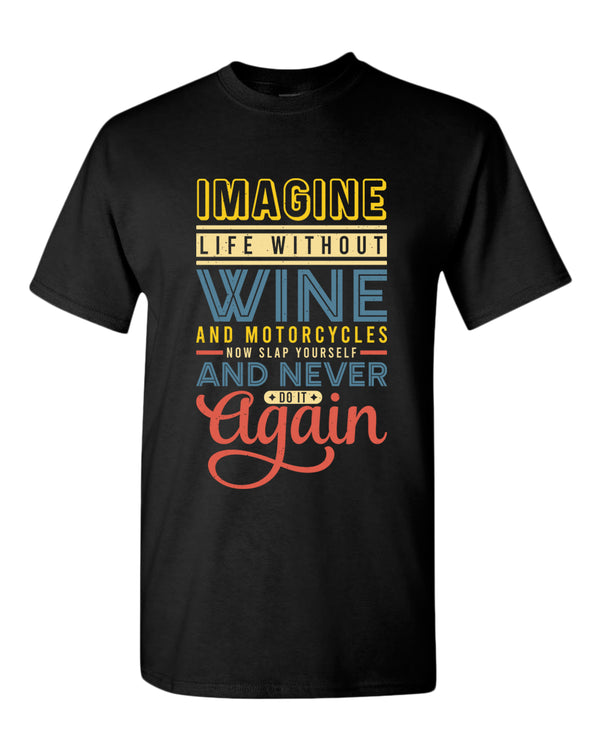 Imagine life without wine tees, motivational t-shirt, inspirational tees, casual tees - Fivestartees