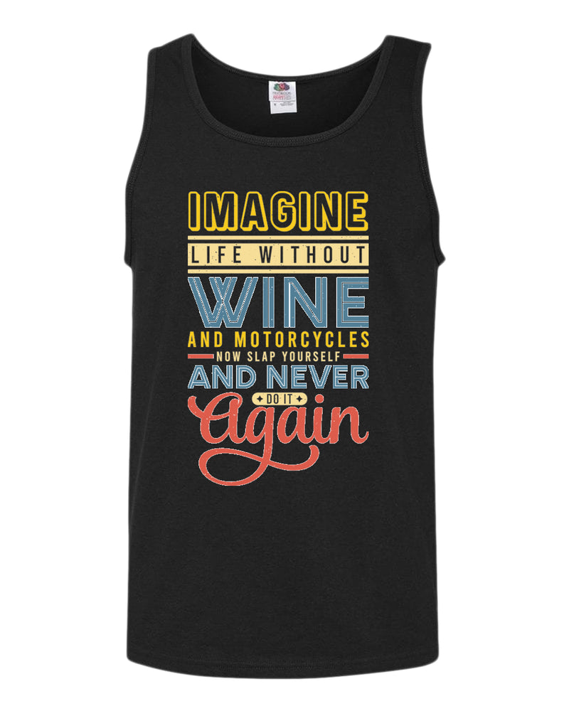 Imagine life without wine tank tops, motivational tank top, inspirational tank tops, casual tank tops - Fivestartees