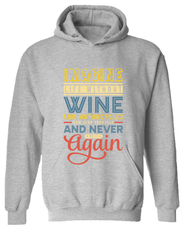 Imagine life without wine hoodies, motivational hoodie, inspirational hoodies, casual hoodies - Fivestartees