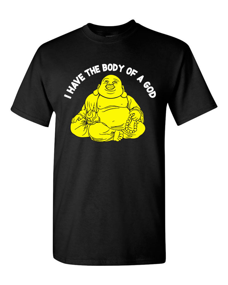 I have the body of a god T-shirt - T-Shirt Funny Buddha Buddha Banter Food tees - Fivestartees