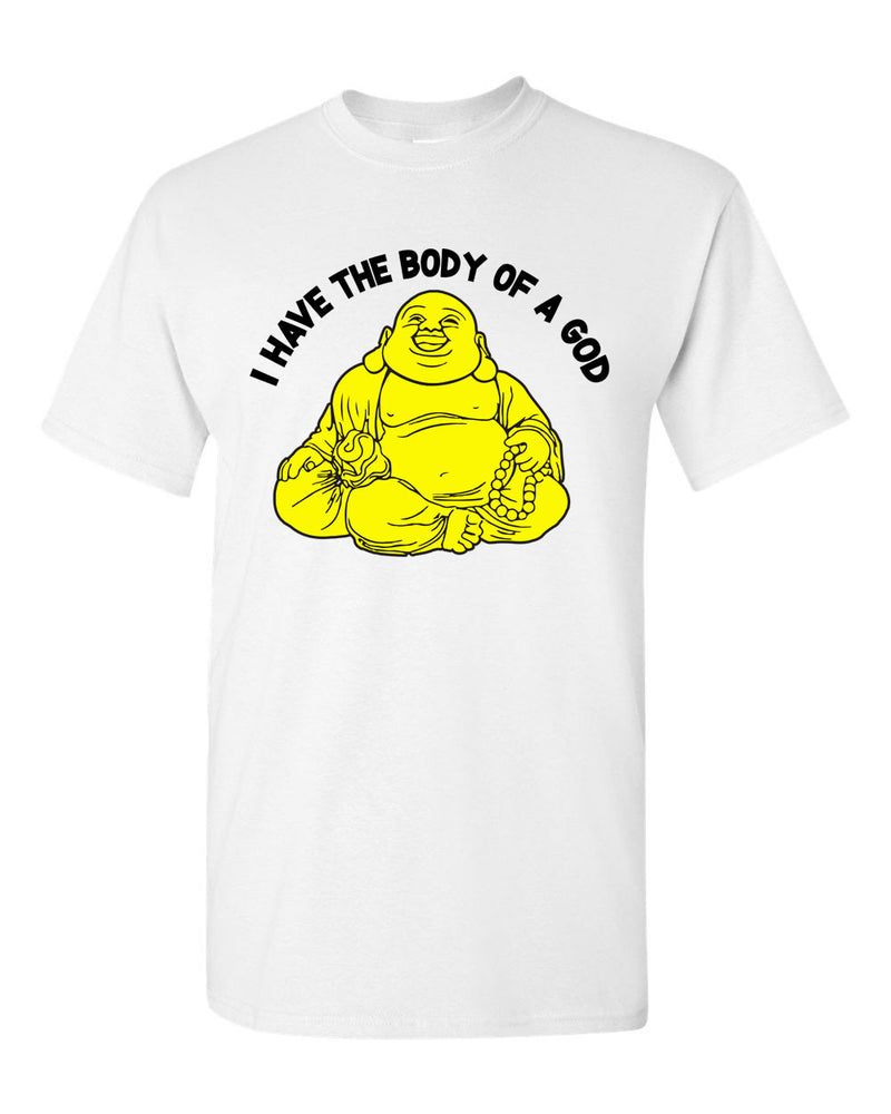 I have the body of a god T-shirt - T-Shirt Funny Buddha Buddha Banter Food tees - Fivestartees