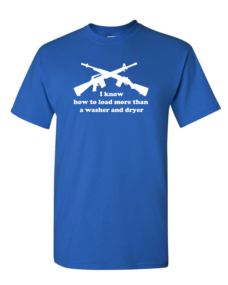 I know How To Load More Than Washer and Dryer T-shirt 2nd amendment tees - Fivestartees