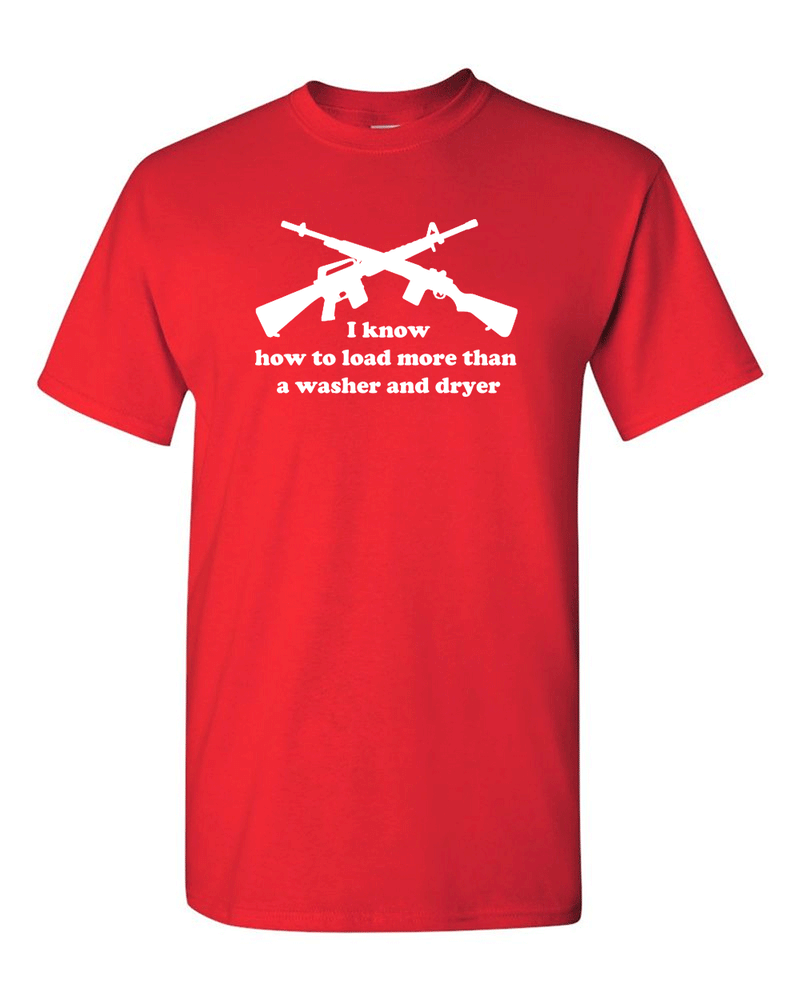 I know How To Load More Than Washer and Dryer T-shirt 2nd amendment tees - Fivestartees
