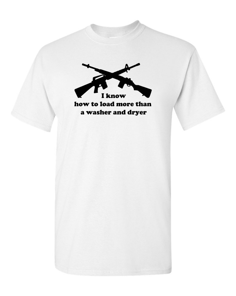 I know How To Load More Than Washer and Dryer T-shirt 2nd amendment tees - Fivestartees
