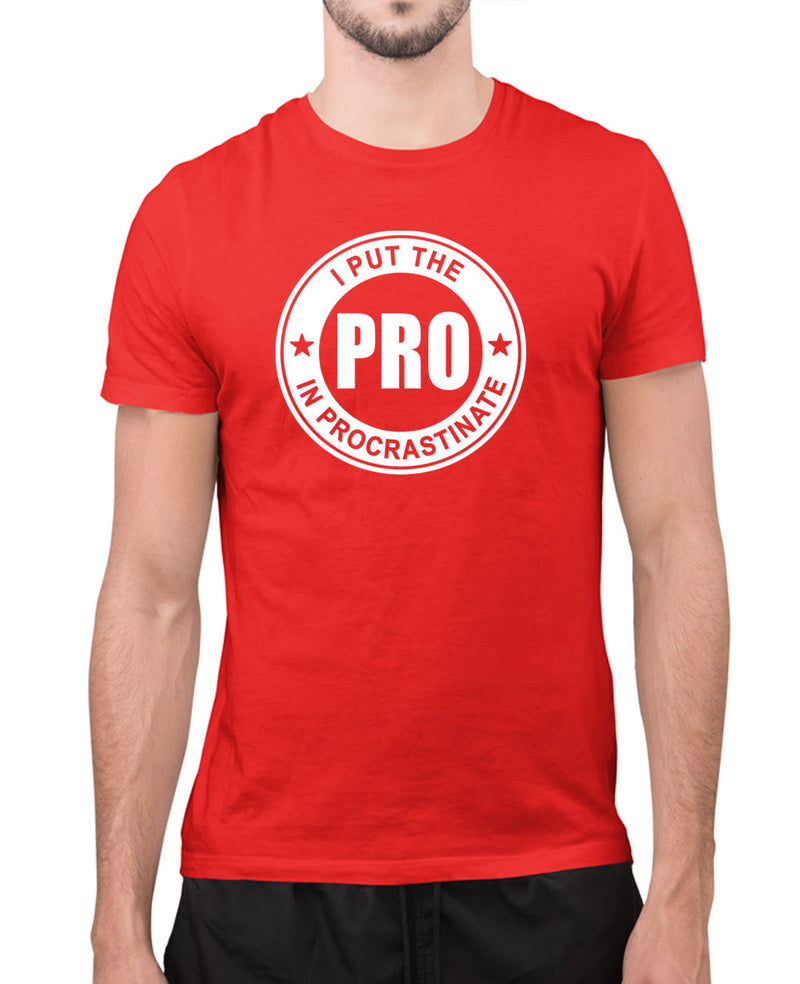 I put the pro in procrastination t-shirt, funny t-shirt - Fivestartees