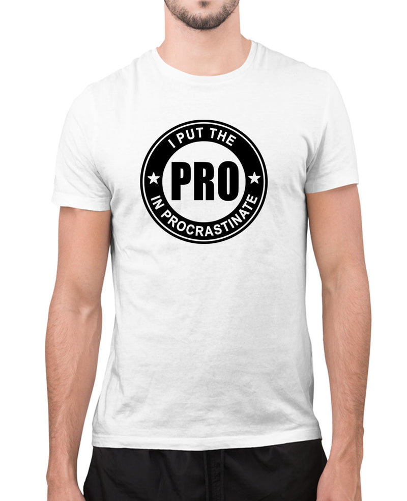 I put the pro in procrastination t-shirt, funny t-shirt - Fivestartees