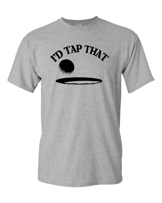 I'd Tap That Adult Tee Men Golf Humor Sarcastic Funny T Shirt - Fivestartees
