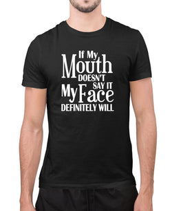 If my mouth doesn't say it my face will funny t-shirt, novelty tees - Fivestartees