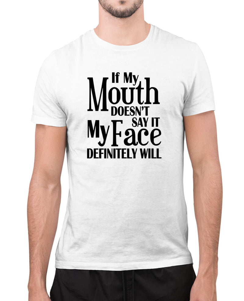 If my mouth doesn't say it my face will funny t-shirt, novelty tees - Fivestartees
