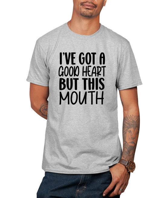 I've got a good heart but this mouth t-shirt, funny t-shirt - Fivestartees