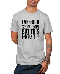 I've got a good heart but this mouth t-shirt, funny t-shirt - Fivestartees