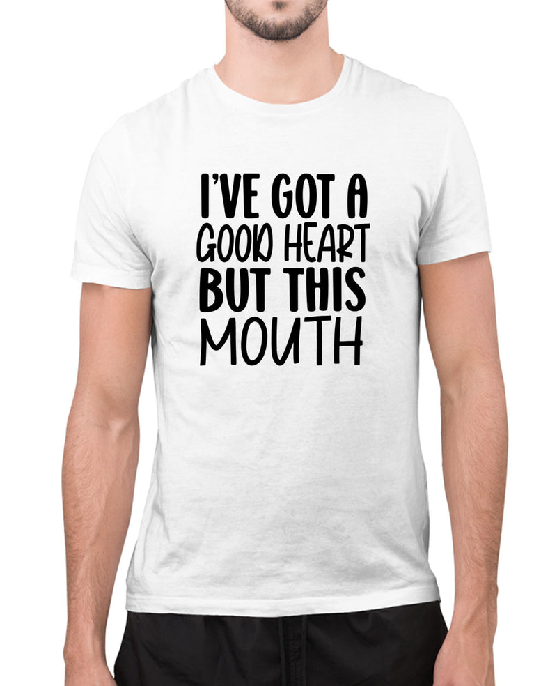 I've got a good heart but this mouth t-shirt, funny t-shirt - Fivestartees