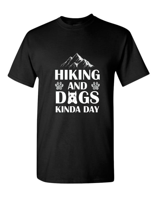 Hiking and dogs kinda day t-shirt, dog lover tees, hiker tees - Fivestartees