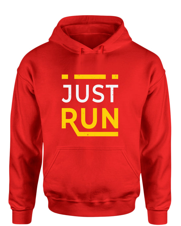 Just run hoodie, motivational hoodie, inspirational hoodies, casual hoodies - Fivestartees