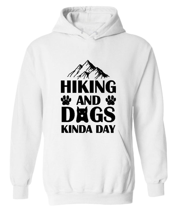 Hiking and dogs kinda day hoodie, dog lover hoodies, hiker hoodies - Fivestartees