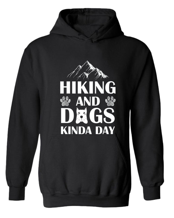 Hiking and dogs kinda day hoodie, dog lover hoodies, hiker hoodies - Fivestartees