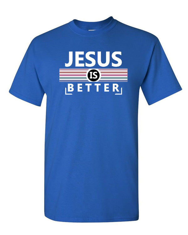 Jesus is Better T-shirt, Christian Religious T-shirt - Fivestartees