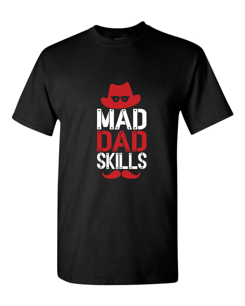 Mad dad skills t-shirt, funny dad shirt - Fivestartees