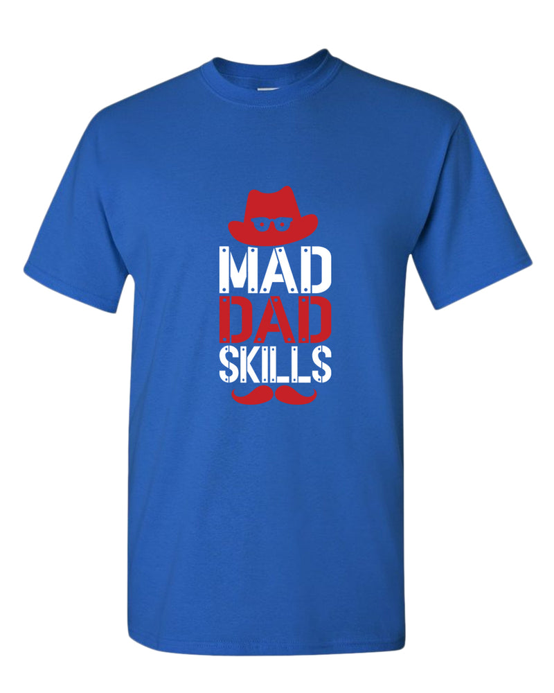Mad dad skills t-shirt, funny dad shirt - Fivestartees