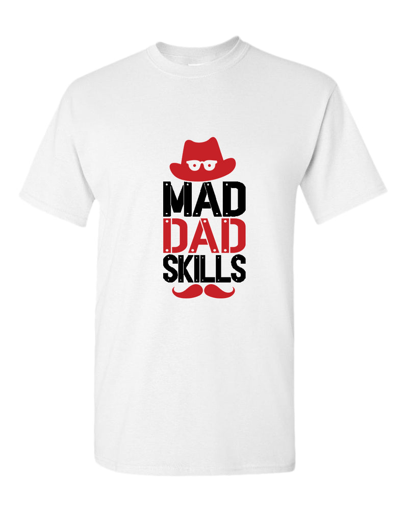 Mad dad skills t-shirt, funny dad shirt - Fivestartees