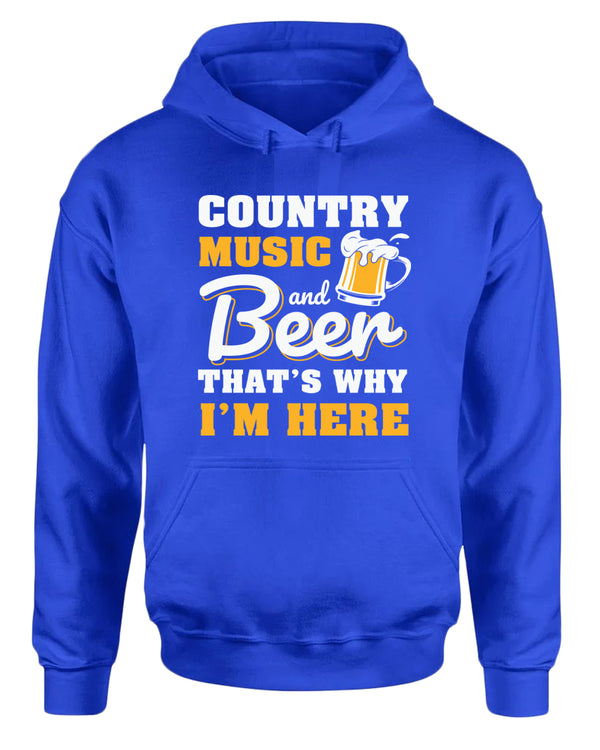 Country music and beer that's why i'm here hoodie, beer tees, music hoodies - Fivestartees
