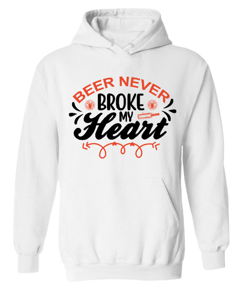 Beer never broke my heart hoodie, beer drinking hoodie - Fivestartees