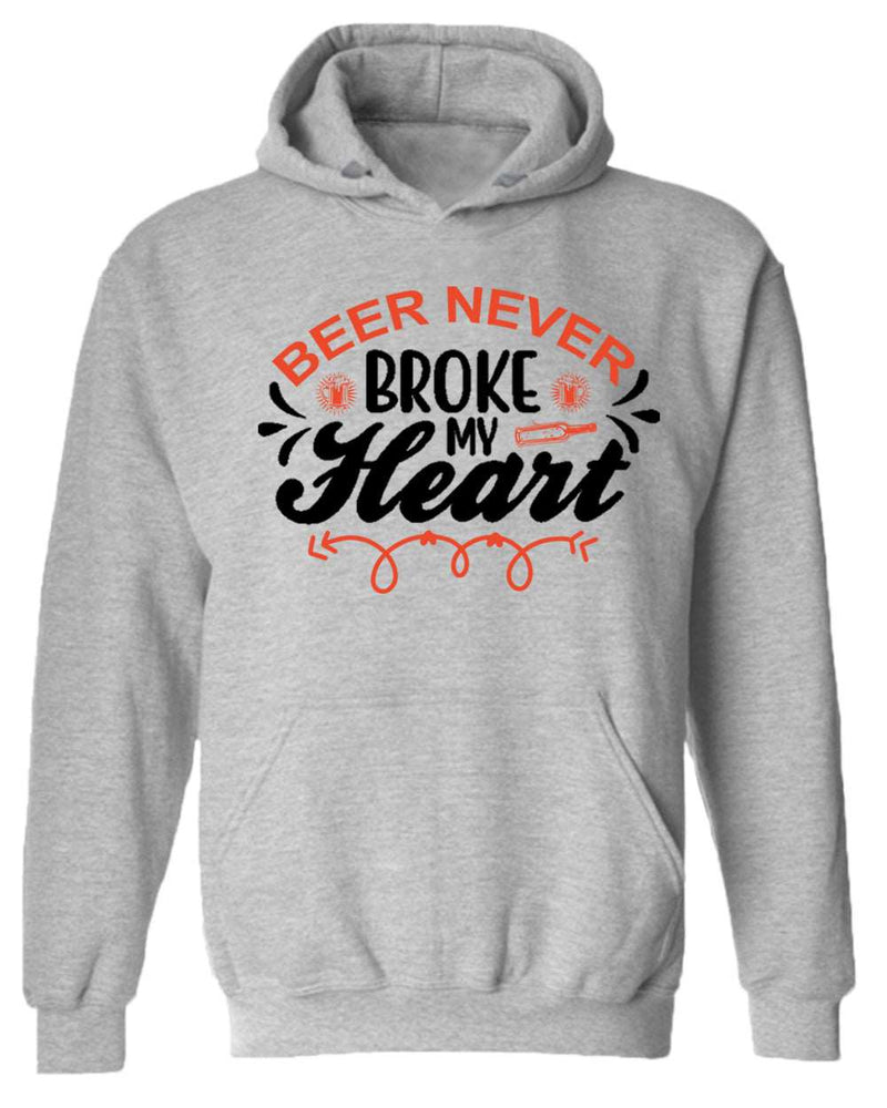 Beer never broke my heart hoodie, beer drinking hoodie - Fivestartees
