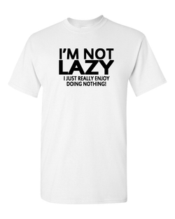 I'm Not Lazy Funny T-shirt - Fivestartees