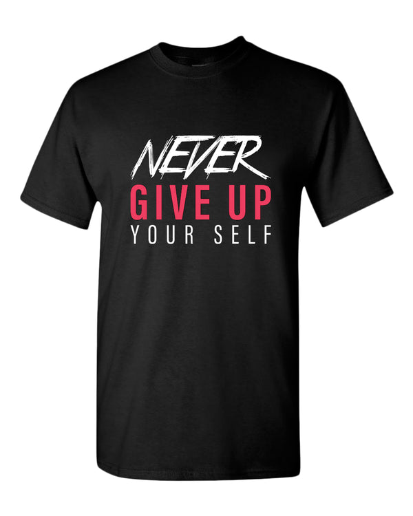 Never give up yourself t-shirt, motivational t-shirt, inspirational tees, casual tees - Fivestartees