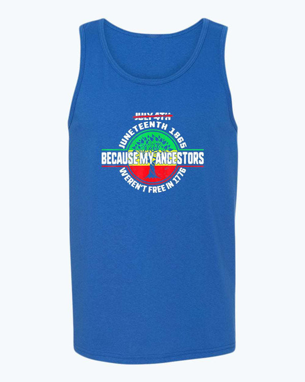 Because my ancestors weren't free in 1776 tank top - Fivestartees