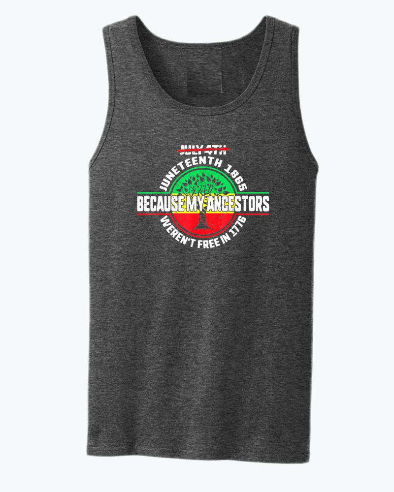Because my ancestors weren't free in 1776 tank top - Fivestartees