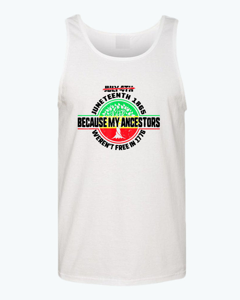 Because my ancestors weren't free in 1776 tank top - Fivestartees