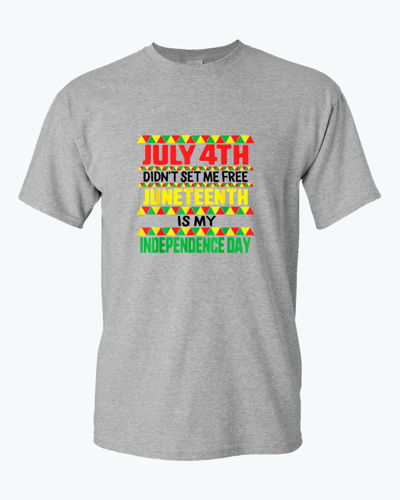 July 4th didn't set me free t-shirt juneteenth t-shirt - Fivestartees