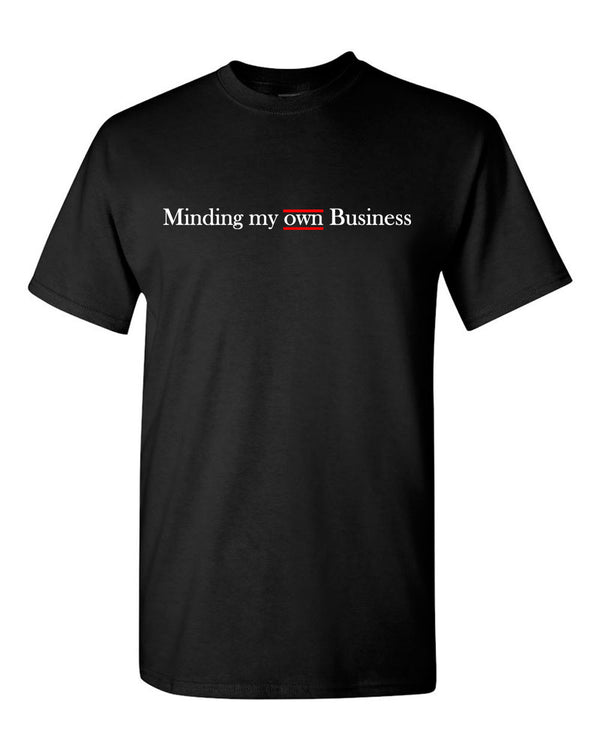 Minding My Own Business T-shirt Motivational T-shirt - Fivestartees