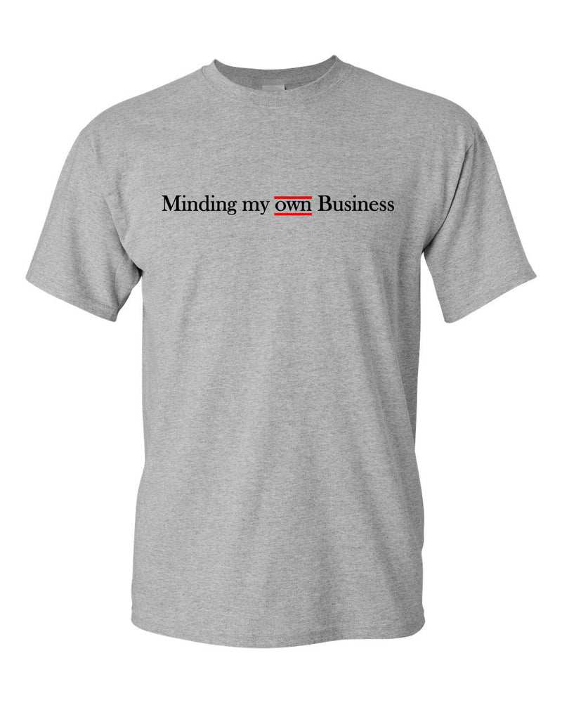Minding My Own Business T-shirt Motivational T-shirt - Fivestartees