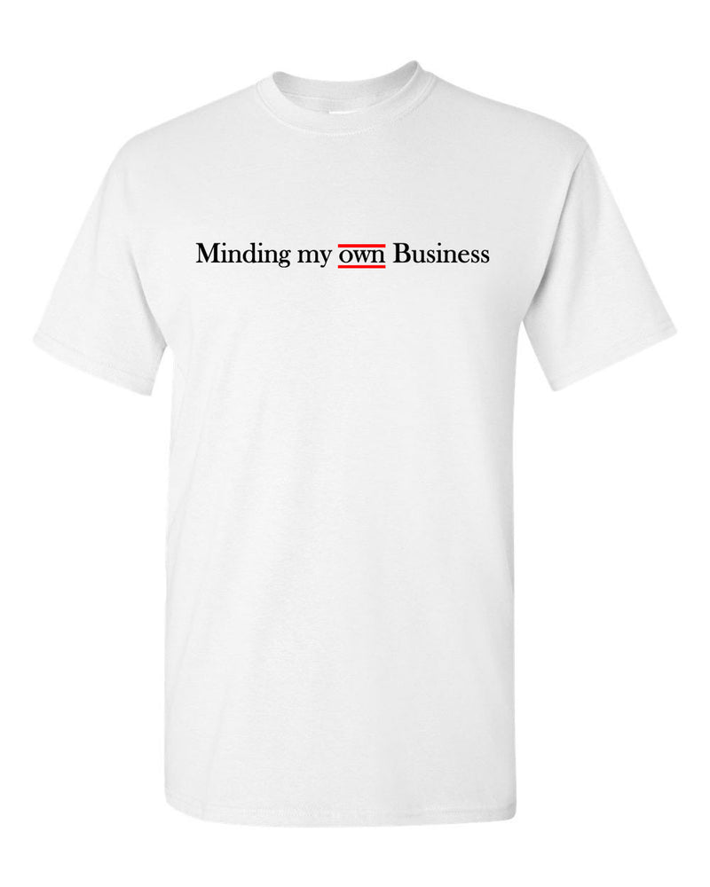 Minding My Own Business T-shirt Motivational T-shirt - Fivestartees
