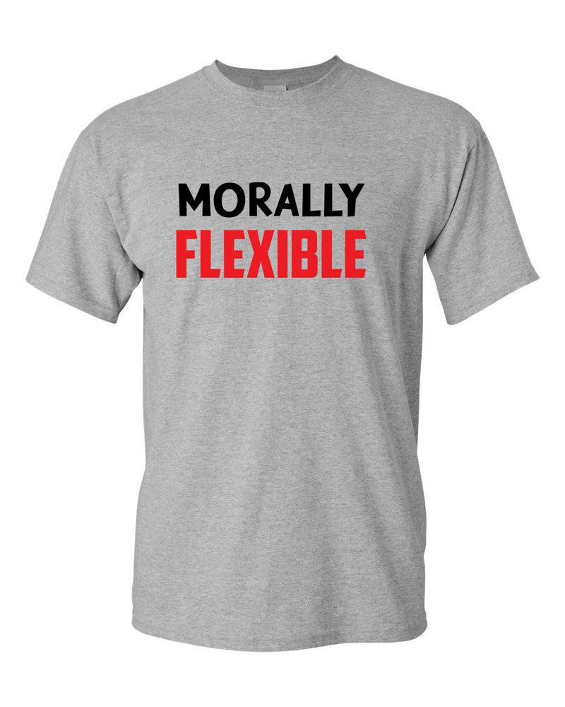 Men's Morally Flexible T shirt Funny Sarcastic Hilarious Novelty Tee - Fivestartees