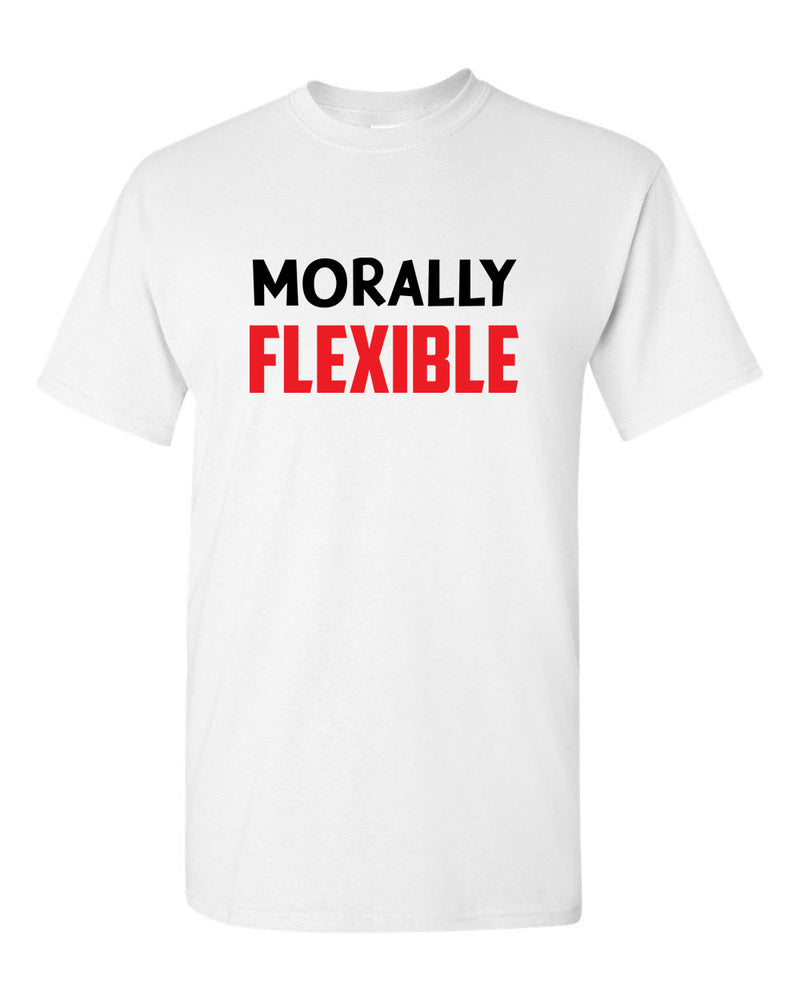 Men's Morally Flexible T shirt Funny Sarcastic Hilarious Novelty Tee - Fivestartees