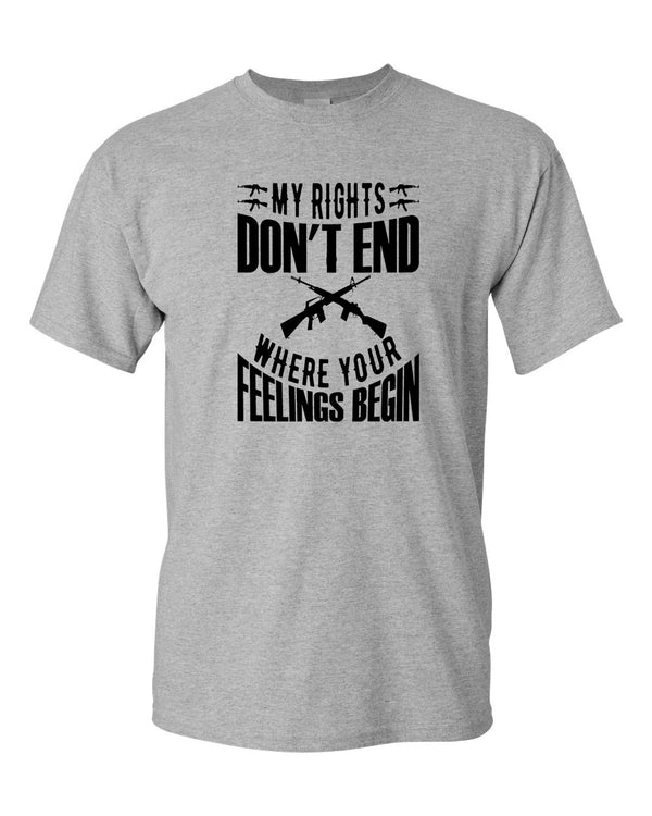 My Rights Don't Ends Where Your Feelings Begin T-shirt 2nd amendment tees - Fivestartees