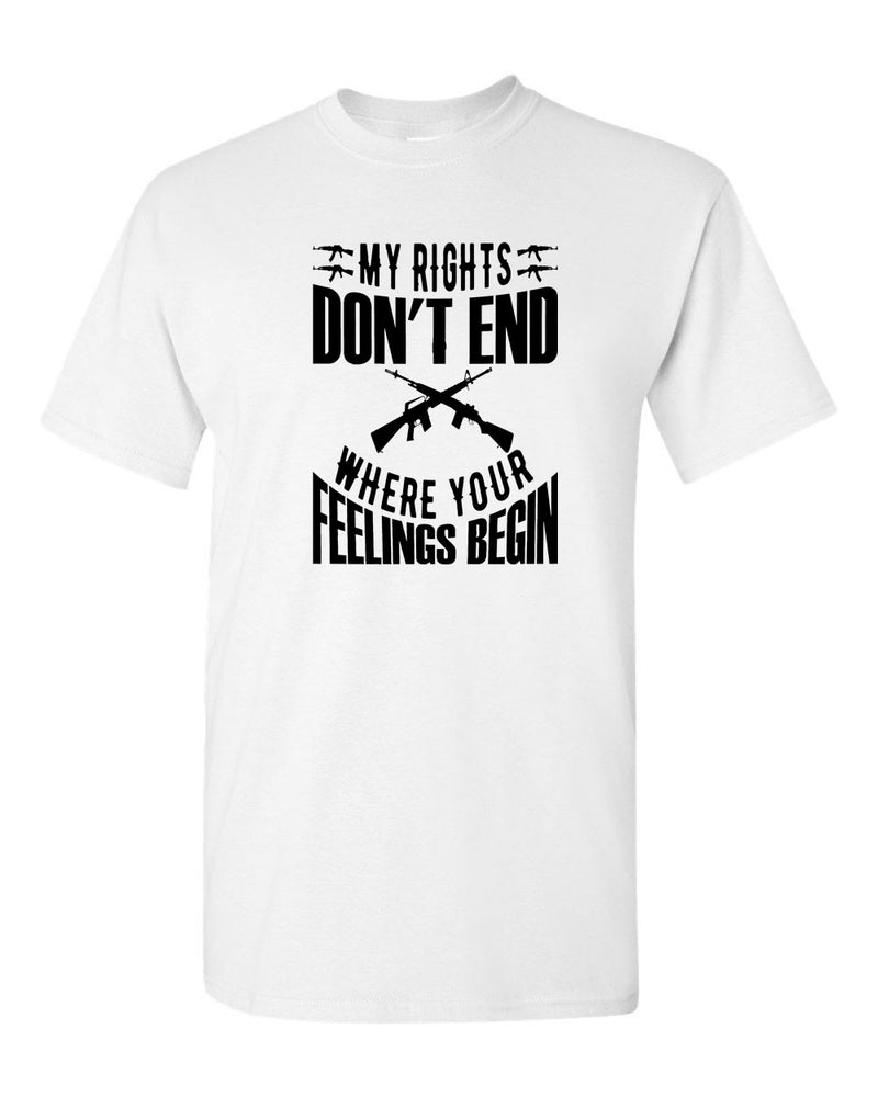 My Rights Don't Ends Where Your Feelings Begin T-shirt 2nd amendment tees - Fivestartees