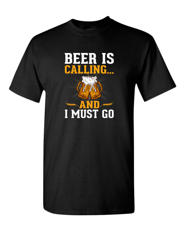 Beer is calling and i must go t-shirt - Fivestartees