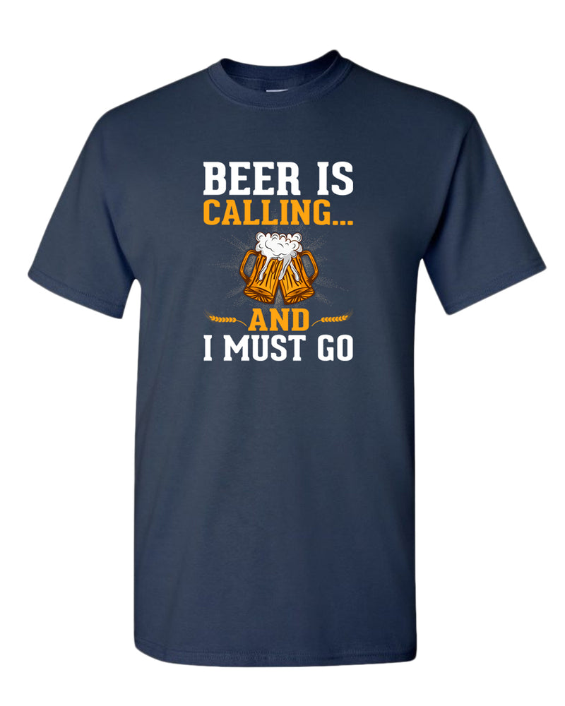 Beer is calling and i must go t-shirt - Fivestartees