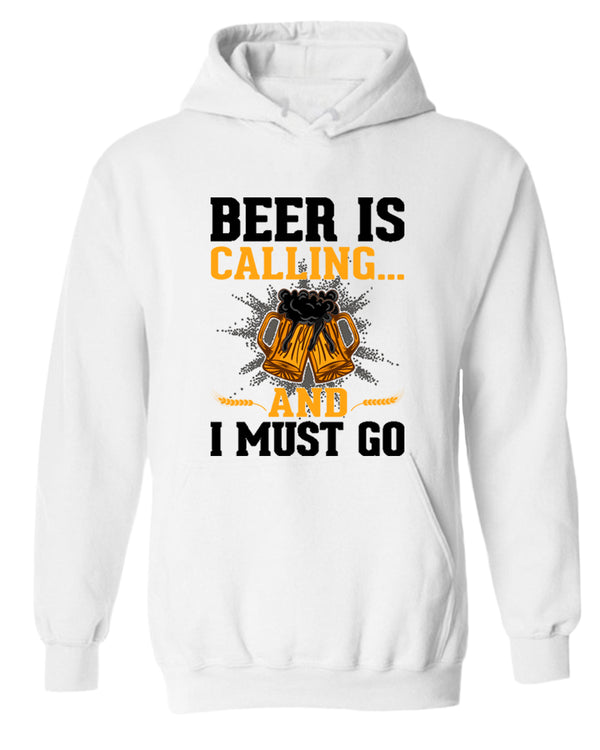 Beer is calling and i must go hoodie - Fivestartees