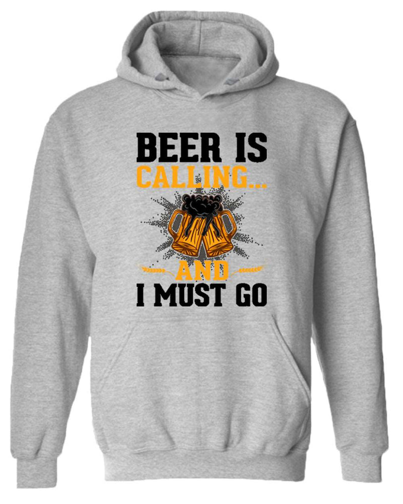 Beer is calling and i must go hoodie - Fivestartees