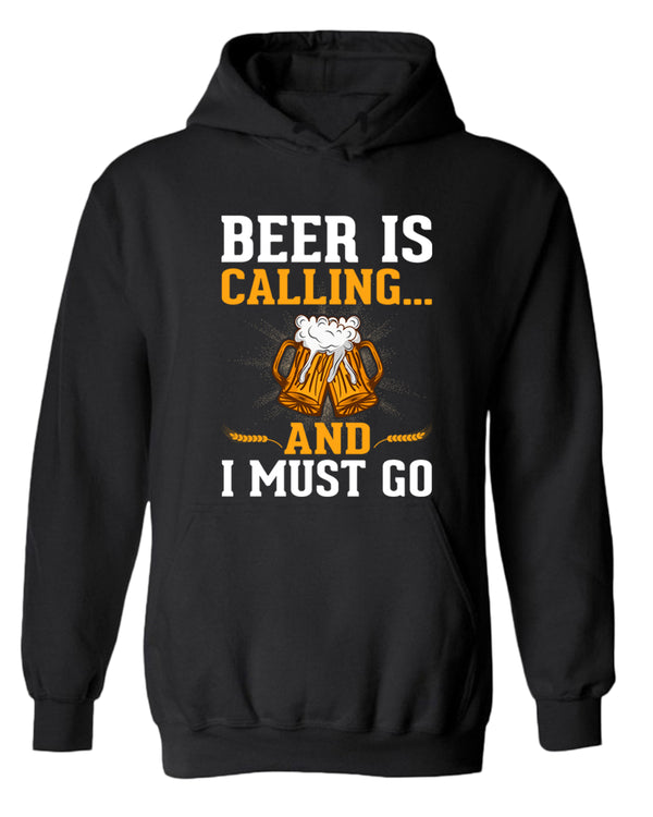 Beer is calling and i must go hoodie - Fivestartees