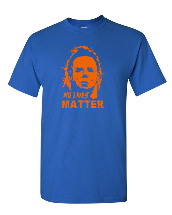 No Lives Matter Michael Myers Shirt Halloween T-shirt - Fivestartees