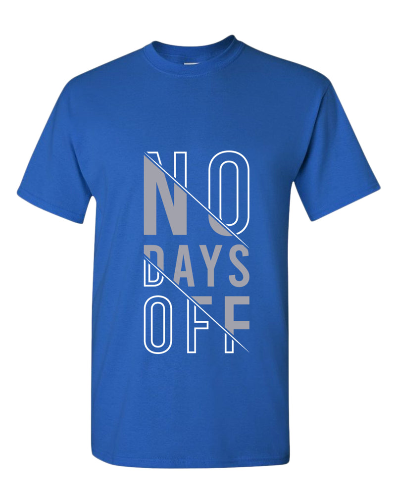 No days off t-shirt, motivational t-shirt, inspirational tees, casual tees - Fivestartees