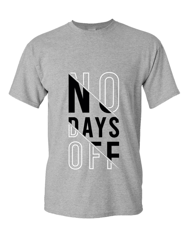 No days off t-shirt, motivational t-shirt, inspirational tees, casual tees - Fivestartees